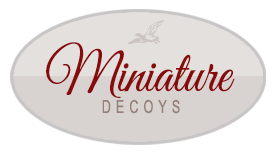 Miniature 
Decoys
